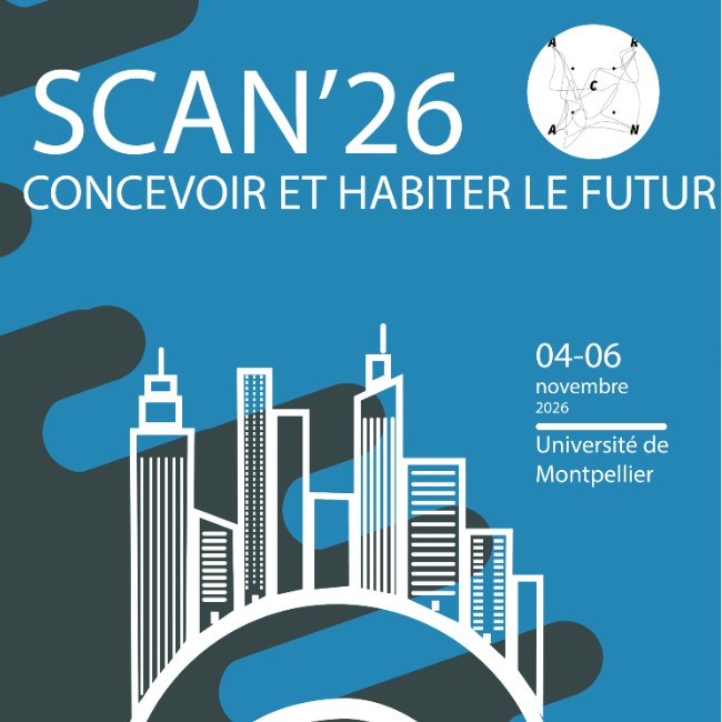 Appel à communications – 12ᵉ édition SCAN’26 : « Concevoir et habiter le futur »